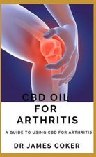 CBD Oil for Arthritis: A Guide to Using CBD for Arthritis