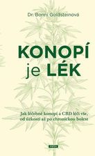 Konopí je lék – Jak léčebné konopí a CBD léčí vše, od úzkosti až po chronickou bolest Goldstein, Dr Bonni